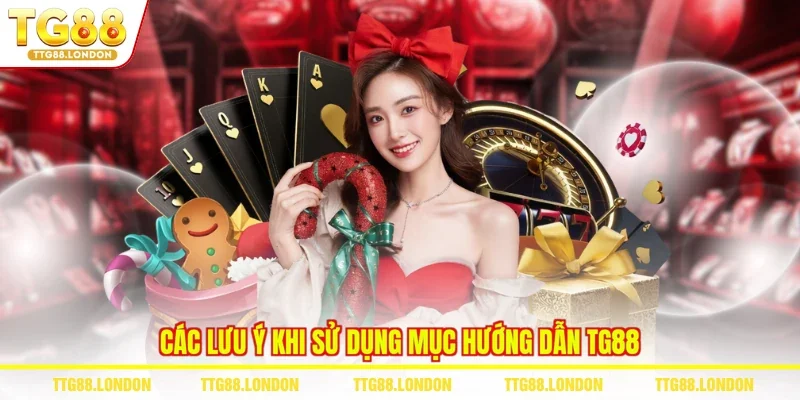 Các lưu ý khi sử dụng mục hướng dẫn TG88